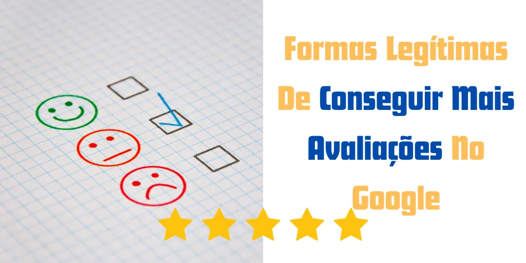 Formas Legítimas De Conseguir Mais Avaliações No Google